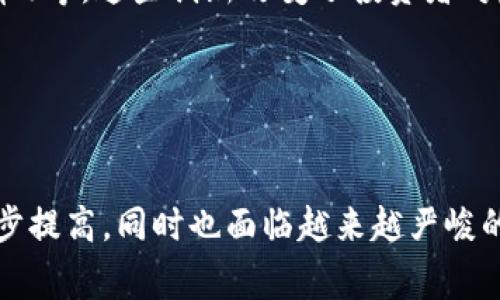 虚拟币，也称为加密货币，自比特币于2009年问世以来，其种类和数量迅猛增加。根据不同的统计和数据来源，当前市场上的虚拟币数量实际上是非常庞大的。

截至2023年，全球已经有超过8000种不同类型的虚拟币。这些虚拟币各具特点，有些是以区块链技术为基础的去中心化货币，有些则是基于特定平台的应用代币，还有一些是用于特定用途的稳定币、隐私币等。

### 虚拟币的分类

虚拟币可以根据其功能和用途进行多种分类，常见的分类方式有以下几种：

1. **主流币（如比特币、以太坊等）**：
   - 主流币通常是市值最高和最被广泛接受的虚拟货币，具有较强的流动性和广泛的用途。
   - 例如，比特币用于存储价值，而以太坊则主要用于智能合约的执行。

2. **应用代币**：
   - 应用代币通常是在特定平台上使用的代币，用户可以利用这些代币来访问特定的服务或产品。
   - 常见的例子有币安币（BNB）和Chainlink（LINK）。

3. **稳定币**：
   - 稳定币是旨在将其价值固定在某一法币或其他资产上的数字货币，可以减少价格波动带来的风险。
   - 比如，USDT和USDC这类稳定币普遍用于交易和价值储存。

4. **隐私币**：
   - 隐私币主要关注用户隐私和交易匿名性，具有较强的隐私保护机制。
   - 如门罗币（Monero）和Zcash等。

### 虚拟币的市场趋势

随着科技的发展，越来越多的投资者和机构开始关注虚拟币市场。以下是一些市场趋势：

- **全球接受度上升**：
  越来越多的国家和企业开始接受虚拟币作为支付方式，进一步推动其普及。

- **监管加强**：
  虚拟币市场面临着各国政府的监管挑战，某些国家的政策对虚拟币交易和使用有严格限制。

- **技术创新**：
  区块链技术的不断进步催生了更多应用，包括DeFi（去中心化金融）、NFT（非同质化代币）等，这些创新改变了投资者对虚拟币的看法。

- **风险与机遇并存**：
  虚拟币市场波动较大，尽管有高回报的潜力，但投资者需谨慎，做好风险管理。

通过以上分析可以看到，虚拟币的种类繁多，各自具有不同的特点和用途，市场接受度逐步提高，同时也面临越来越严峻的监管环境。这些因素共同影响着虚拟币的未来发展方向。